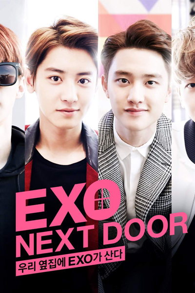 우리 옆집에 EXO가 산다, Woori Yeopjibe EXOga Sanda, 우리 옆집에 엑소가 산다, We live next door to EXO