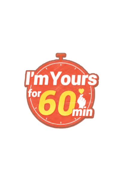 I’m Yours for 60 Minutes, I Am Yours for 60 Minutes