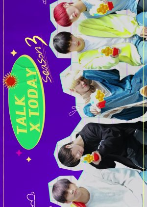Tomorrow x Together - Today x Tomorrow Season 3 , TxT - Today x Tomorrow 3 , TXT - Talk x Today 3 , 투모로우바이투게더 - 탁엑스토데이 3, 탁엑스토데이 시즌3