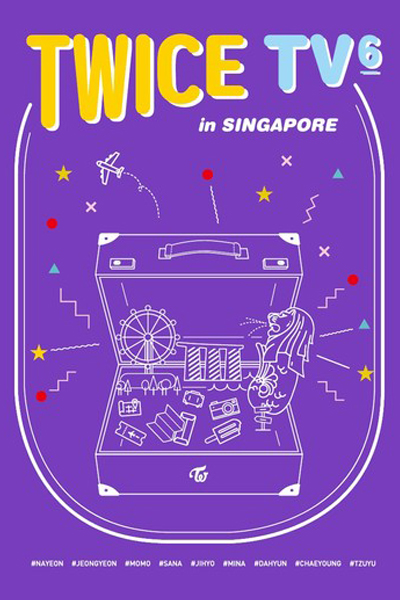 트와이스 TV 6, Twice in Singapore, Twice TV Season 6, Twice TV S6, Twice TV 6